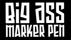 Big Ass Marker Pen – Rugged zeigt wie’s geht