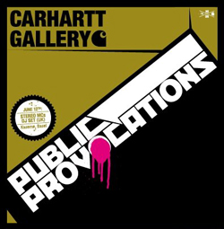 Public Provocations @ Carhartt-Gallery