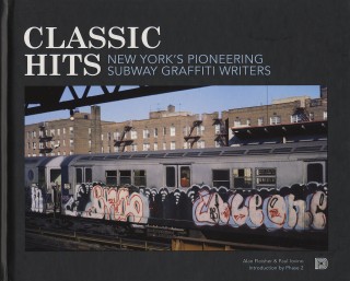 Classic Hits - New York's Pioneering Subway Graffiti Writers